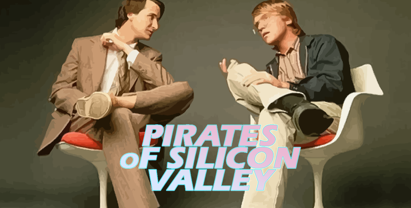 The Pirates of Silicon Valley